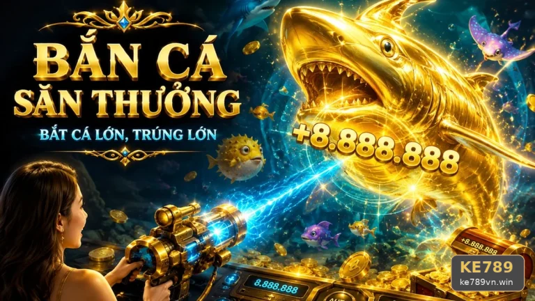 Bắn Cá Săn Thưởng KE789: Kế Hoạch Thời Gian, Bảo Mật Và Lưu Lịch Sử Với Ngân Sách Cố Định