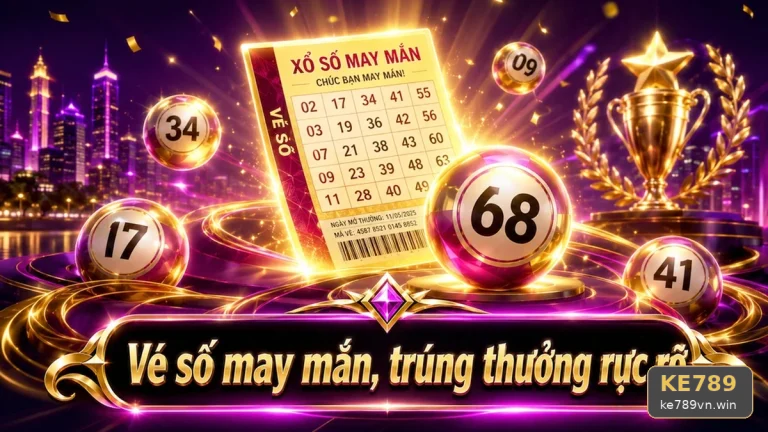 Theo Dõi Kỳ Quay KE789VNWIN65 Bằng Nguồn Tin Minh Bạch